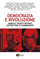 Democrazia e rivoluzione. Marisa e Franco Rodano costruttori di cambiamento edito da Heraion Creative Space