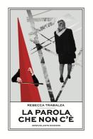 La parola che non c'è di Rebecca Trabalza edito da Idrovolante Edizioni