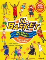 Il basket spiegato ai bambini. Piccola guida illustrata. Ediz. a colori di Alberto Bertolazzi edito da Nuinui