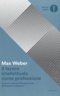 Il lavoro intellettuale come professione di Max Weber edito da Mondadori