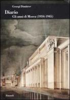 Diario. Gli anni di Mosca (1934-1945) di Georgi Dimitrov edito da Einaudi
