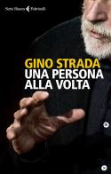 Una persona alla volta di Gino Strada edito da Feltrinelli