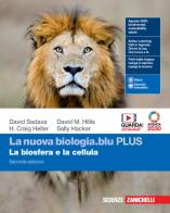 La nuova biologia.blu. La biosfera e la cellula. Ediz. PLUS. Per le Scuole superiori. Con e-book. Con espansione online di David Sadava, David M. Hillis, H. Craig Heller edito da Zanichelli