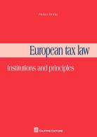 European tax law. Institutions and principles di Pietro Boria edito da Giuffrè