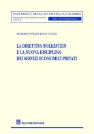 La direttiva Bolkestein e la nuova disciplina dei servizi economici privati di Federico F. Guzzi edito da Giuffrè