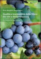 Qualità e tracciabilità della filiera dei vini a denominazione per la tutela del consumatore e la competitività delle imprese di Silvio Menghini, Bruno Fabbri edito da Franco Angeli