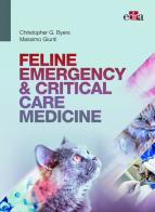 Feline emergency & critical care medicine di Christopher G. Byers, Massimo Giunti edito da Edra