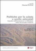 Politiche per la salute e scelte aziendali. Impatto sull'innovazione e diffusione delle tecnologie mediche edito da EGEA