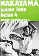 Karatè kata heian 4 di Masatoshi Nakayama edito da Edizioni Mediterranee