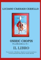 Oniric Chopin. ProsiMeloMetro N°1 di Luciano Varnadi Ceriello edito da Youcanprint