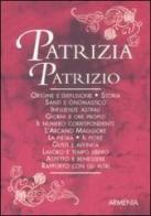 Patrizia-Patrizio di Antonia Mattiuzzi edito da Armenia