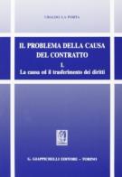 Il problema della causa del contratto vol.1 di Ubaldo La Porta edito da Giappichelli