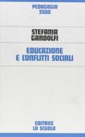 Educazione e conflitti sociali di Stefania Gandolfi edito da La Scuola SEI