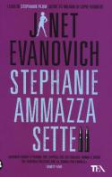 Stephanie ammazza sette di Janet Evanovich edito da TEA