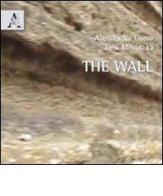 The wall. Con DVD. Ediz. italiana di Alessandra Como, Taiji Miyasaka edito da Aracne