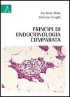 Principi di endocrinologia comparata di Barbara Cuoghi, Lucrezia Mola edito da Aracne