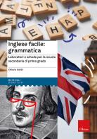 Inglese facile: grammatica di Chiara Soldi edito da Erickson