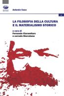 La filosofia della cultura e il materialismo storico di Antonio Caso edito da Bonanno