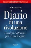 Diario di una rivoluzione. Pensieri e aforismi per vivere meglio di Pacifico Gammella edito da Phasar Edizioni