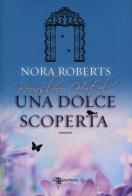 Una dolce scoperta. Trilogia di Boonsboro Hotel di Nora Roberts edito da Leggereditore