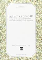 Per altre dimore. Forme di rappresentazione e sensibilità medievale in Dante di Gianni Oliva edito da Bulzoni