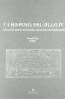 La Hispania del siglo IV. Administración, economía, sociedad, cristianización edito da Edipuglia