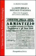 La Repubblica Sociale Italiana. Attraverso le pagine del Corriere della Sera di Alberto Mazzi edito da Prospettiva Editrice