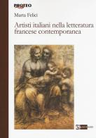 Artisti italiani nella letteratura francese contemporanea di Marta Felici edito da Artemide