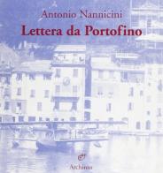 Lettera da Portofino di Antonio Nannicini edito da Archinto
