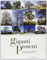 Giganti protetti. Gli alberi monumentali in Emilia Romagna edito da Compositori