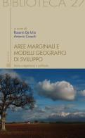 Aree marginali e modelli geografici di sviluppo. Teorie e esperienze a confronto edito da Sette città