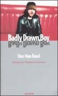 Badly Drawn Boy. One man band di Alessandro Besselva Averame edito da Arcana