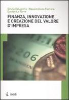 Finanza, innovazione e creazione del valore d'impresa di Cinzia Colapinto, Massimiliano Ferrara, Davide La Torre edito da ISEDI