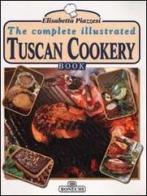 The complete illustrated tuscan cookery book di Elisabetta Piazzesi edito da Bonechi