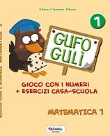 Gufo Gulì gioco con numeri matematica + esercizi 1 di Pierina Furlan, Catya Santarossa, Pamela Soldati edito da Ardea Tredieci