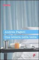 Una lettera nella testa di Andrea Pagani edito da Lupetti