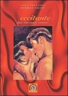 Eccitante. Due racconti erotici di Luca Selvaggi, Herman Grotz edito da Croce Libreria