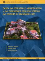 Carta del potenziale archeologico e del patrimonio edilizio storico del Comune di Gragnano (NA) di Domenico Camardo, Giolinda Irollo, Mario Notomista edito da Centro di Cultura e Storia Amalfitana