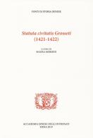 Statuta civitatis Grosseti (1421-1422) edito da Accademia Degli Intronati