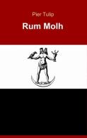 Rum Molh di Pier Tulip edito da ilmiolibro self publishing