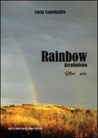 Rainbow. Arcobaleno di Carla Capodaglio edito da Youcanprint