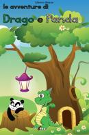 Le avventure di Drago e Panda. Ediz. illustrata di Alberto Mesini edito da ilmiolibro self publishing