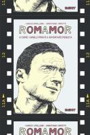RomAmoR o come Daniele provò a diventare regista di Marco Apolloni, Jonathan Arpetti edito da Edikit