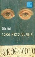 Ora pro nobis di Gillo Sinti edito da Edizioni Effedì
