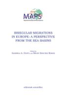 Irregular migrations in Europe: a perspective from the sea basins edito da Editoriale Scientifica