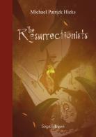 The resurrectionists di Michael Patrick Hicks edito da Saga