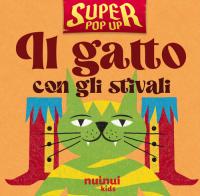 Il gatto con gli stivali. Super pop-up! Ediz. illustrata di Carolina Zanotti edito da Nuinui