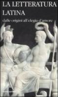 La letteratura latina vol.1 edito da Mondadori