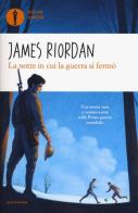 La notte in cui la guerra si fermò di James Riordan edito da Mondadori