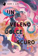 Un veleno dolce e scuro di Judy I. Lin edito da Mondadori